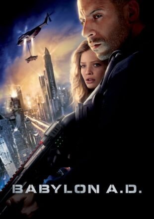 Babylon A.D 2008 Dual Audio Hindi-English 480p 720p Bluray Gdrive Link