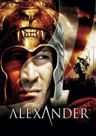 Alexander 2004 Dual Audio Hindi-English 480p 720p 1080p Gdrive Link