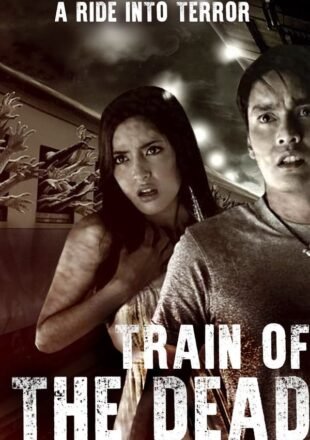 Train of the Dead 2007 Dual Audio Hindi-English 480p 720p 1080p Bluray Gdrive