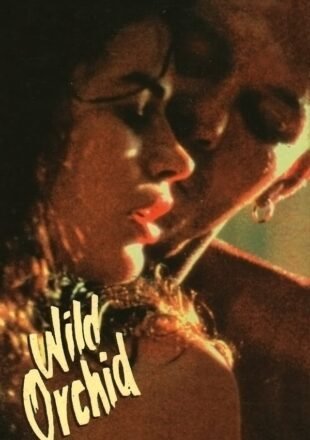 Wild Orchid 1989 Dual Audio Hindi-English 480p 720p 1080p