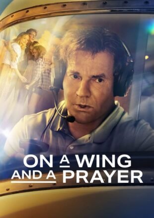 On a Wing and a Prayer 2023 Dual Audio Hindi-English 480p 720p 1080p 4K