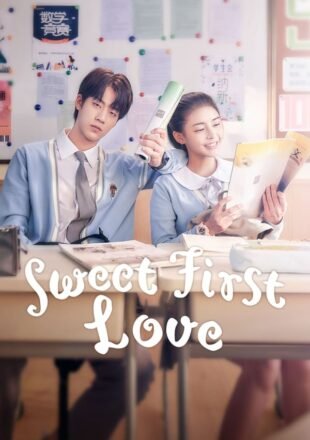 Sweet First Love Season 1 Hindi Dubbed 720p 1080p All Episode