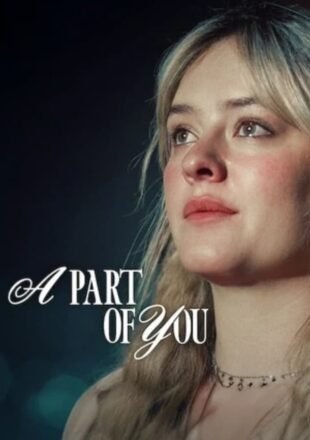 A Part of You 2024 Dual Audio Hindi-English 480p 720p 1080p