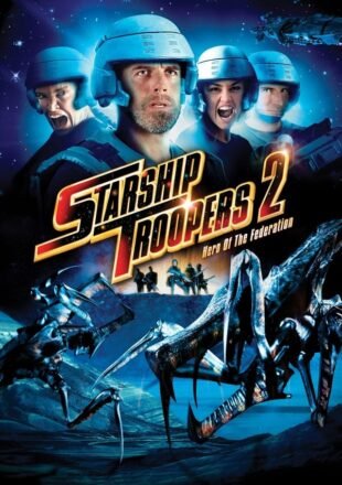 Starship Troopers 2: Hero of the Federation 2004 Dual Audio Hindi-English 480p 720p 1080p