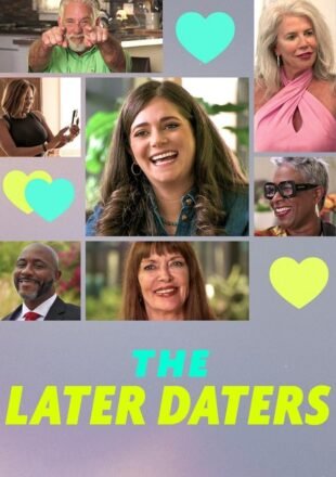 The Later Daters Season 1 Dual Audio Hindi-English 480p 720p All Episode