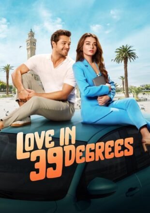 Love in 39 Degrees 2024 Multi Audio Hindi-English-Turkish 480p 720p 1080p