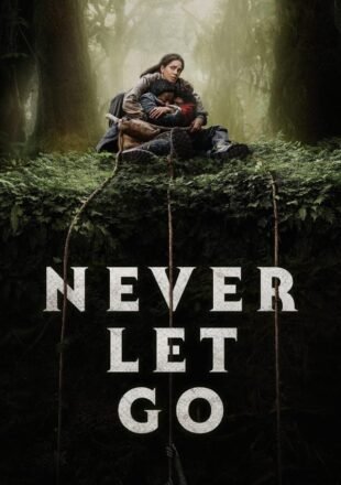 Never Let Go 2024 Dual Audio Hindi-English 480p 720p 1080p