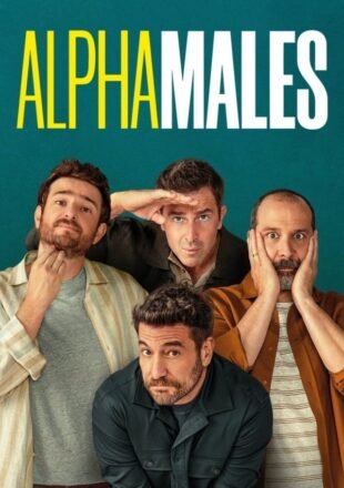 Alpha Males Season 1-3 Dual Audio English-Spanish 720p 1080p All Episode