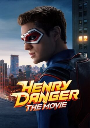 Henry Danger: The Movie 2025 English With Subtitle 480p 720p1080p