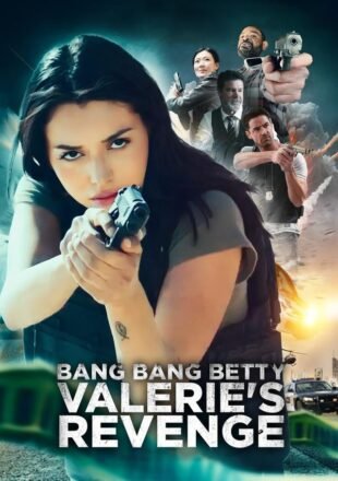 Bang Bang Betty – Valerie’s Revenge 2023 Dual Audio Hindi-English 480p 720p