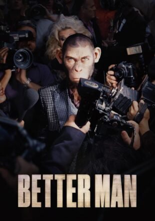 Better Man 2024 English With Subtitle 480p 720p 1080p