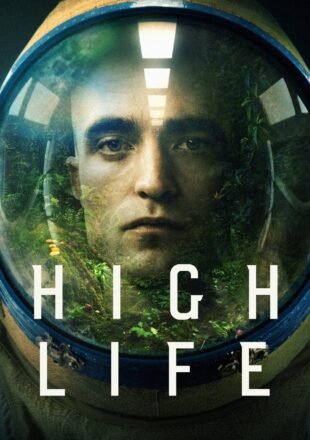 High Life 2018 English With Hindi Subtitle 480p 720p 1080p